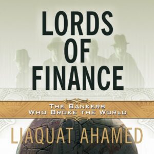 Lords of Finance: The Bankers Who Broke the World book cover