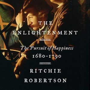 The Enlightenment: The Pursuit of Happiness, 1680-1790 book cover