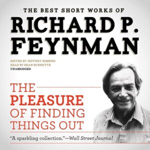 The Pleasure of Finding Things Out: The Best Short Works of Richard P. Feynman book cover