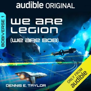 We Are Legion (We Are Bob): Bobiverse, Book 1 book cover